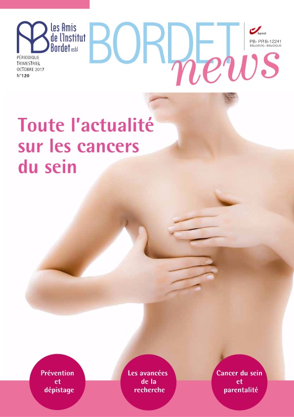 Bordet News 120 - Toute l'actualité sur les cancers du sein