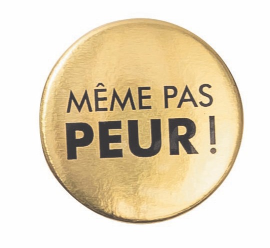 badge or "Même pas peur!"