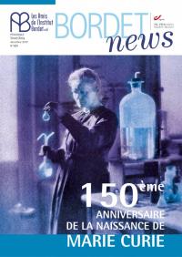 Bordet News 121 - 150ème anniversaire de la naissance de Marie Curie